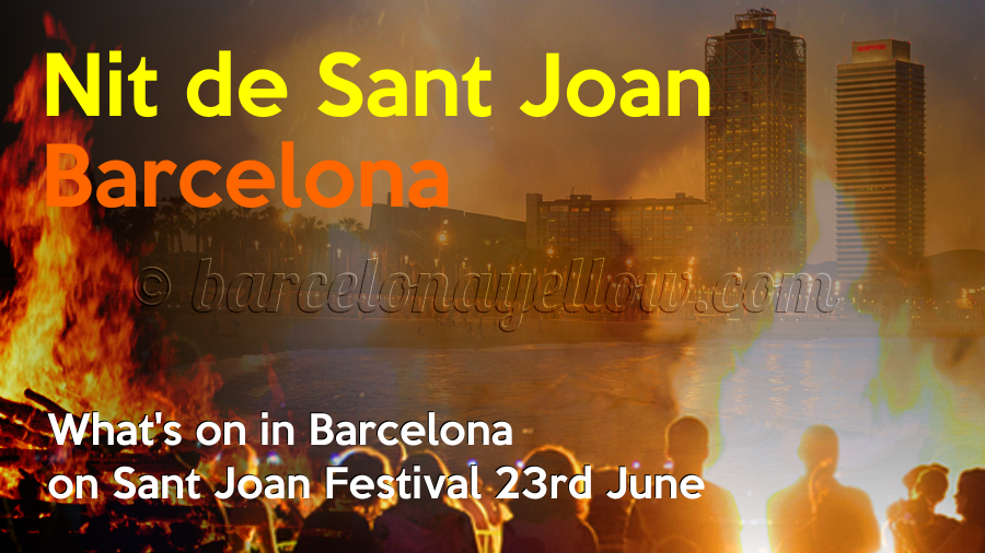 Barcelona 2023 - Festival Sant Joan Barcelona 2023 - Revetlla de Sant Joan  - Saint John. Guide in English