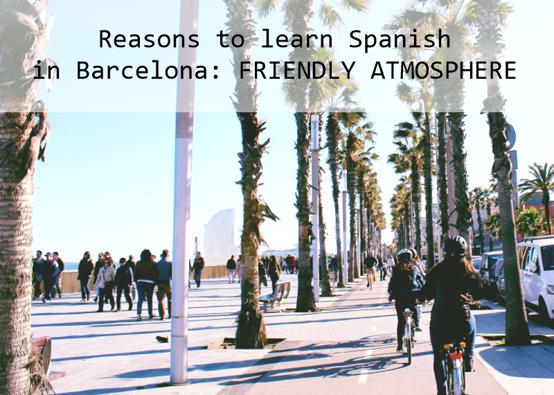 reasons_to_learn_spanish_in_barcelona_FRIENDLY_ATMOSPHERE